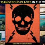 Most Dangerous Places in the World